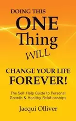 Doing This ONE Thing Will Change Your Life Forever! - Jacqui Olliver