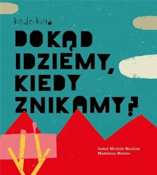 Dokąd idziemy, kiedy znikamy? w.2023 - Isabel Minhos Martins, Madalena Matoso