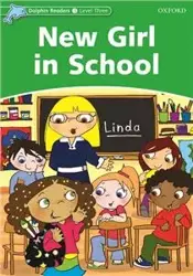 Dolphin Readers 3 New Girl in School - Christine Lindop