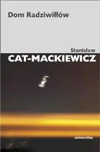 Dom Radziwiłłów - Stanisław Cat-Mackiewicz
