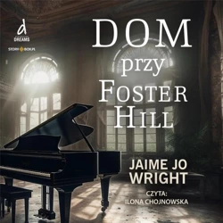 Dom przy Foster Hill audiobook - Jaime Jo Wright