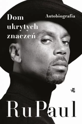 Dom ukrytych znaczeń. Autobiografia - RuPaul