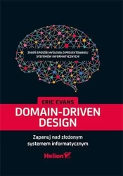 Domain-Driven Design. Zapanuj nad złożonym... - Eric Evans