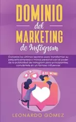 Dominio del marketing de Instagram - Leonardo Gómez