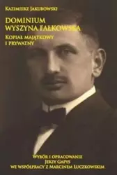 Dominium Wyszyna Fałkowska Kopiał majątkowy... - Kazimierz Jakubowski