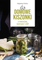 Domowe kiszonki z owoców, warzyw i ziół - Jacek Jaworski