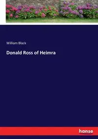 Donald Ross of Heimra - William Black