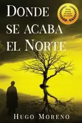 Donde se acaba el Norte - Hugo Moreno