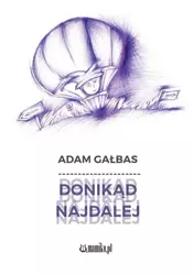 Donikąd najdalej - Adam Gałbas