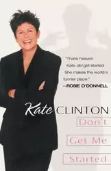 Don't Get Me Started - Clinton Kate