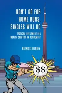 Don't Go for Home Runs, Singles Will Do - Patrick Delaney