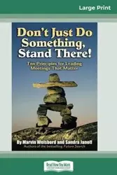 Don't Just Do Something, Stand There! - Marvin Weisbord