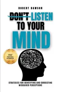 Don't Listen to Your Mind - Robert Dawson