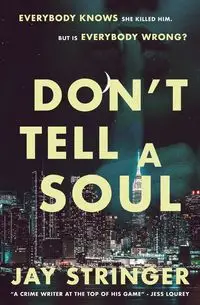 Don't Tell A Soul - Jay Stringer