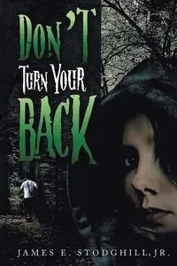 Don't Turn  Your Back I - James E. Stodghill