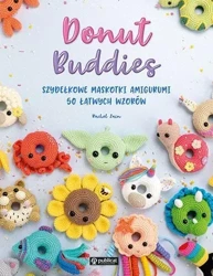 Donut Buddies. Szydełkowe maskotki amigurumi - Rachel Zain