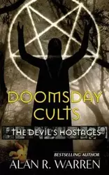 Doomsday Cults ; The Devil's Hostages - Warren Alan R