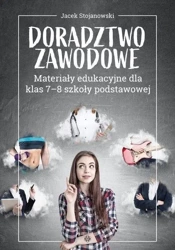 Doradztwo zawodowe Materiały edukacyjne 7-8 SP - Jacek Stojanowski