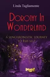 Dorothy in Wonderland - Linda Tagliamonte