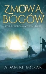 Dorzecze Am'Ahtan T.1 Zmowa bogów - Adam Klimczak