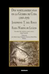 Dos norteamericanas en la Guerra de Cuba (1868-1878) - del Josephine Thompson Risco