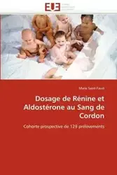 Dosage de rénine et aldostérone au sang de cordon - SAINT-FAUST-M