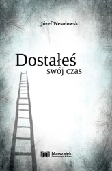 Dostałeś swój czas - Józef Wesołowski