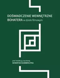 Doświadczenie wewnętrzne bohatera w dziele filmowym - Seweryn red. Kuśmierczyk