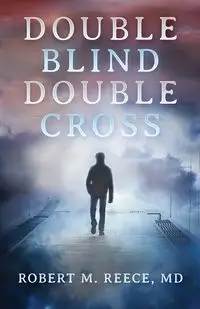 Double Blind Double Cross - Robert M. Reece