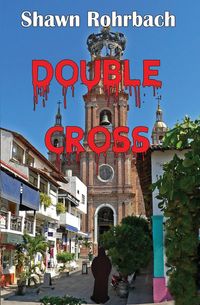 Double Cross - Shawn Rohrbach