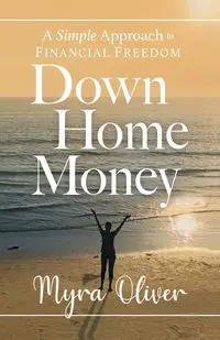 Down Home Money - Oliver Myra