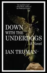 Down with the Underdogs - Truman Ian