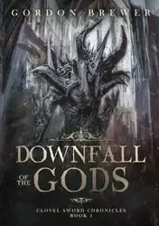 Downfall of the Gods - Gordon Brewer