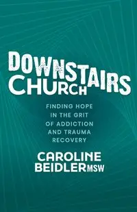 Downstairs Church - Caroline Beidler MSW