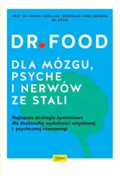 Dr Food. Dla mózgu, psyche i nerów ze stali - Bernhard Hobelsberger, Jurgen Vormann, Ira Konig