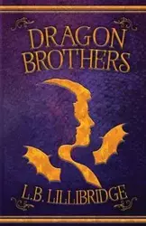 Dragon Brothers - Lillibridge L.B.