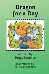 Dragon for a Day - Peggy Kattelus