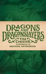 Dragons and Dragonslayers - Chester Tim