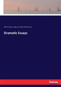 Dramatic Essays - Leigh Hunt