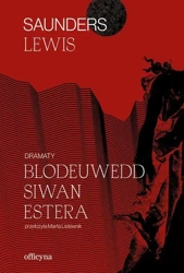 Dramaty. Blodeuwedd, Siwan, Estera - Lewis Saunders