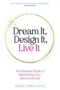 Dream It, Design It, Live It - Long Diana Drake