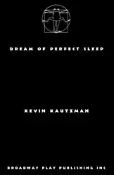 Dream of Perfect Sleep - Kevin Kautzman