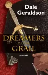 Dreamers of the Grail - Dale Geraldson