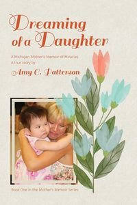 Dreaming of a Daughter - Patterson Amy C.
