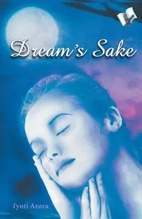 Dream's Sake - JYOTI ARORA