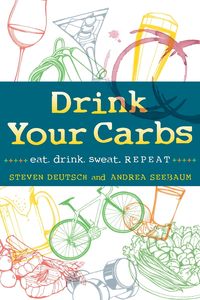 Drink Your Carbs - Steven Deutsch