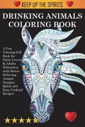 Drinking Animals Coloring Book - Adult Coloring Books,