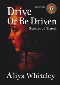 Drive or Be Driven - Whiteley Aliya