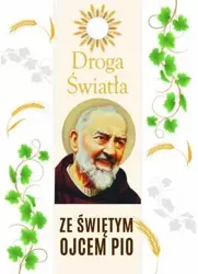 Droga Światła ze św. Ojcem Pio - Robert Krawiec