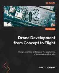 Drone Development from Concept to Flight - Sharma Sumit